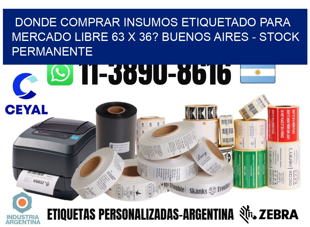 Donde Comprar insumos etiquetado para mercado libre 63 x 36? Buenos Aires - Stock permanente