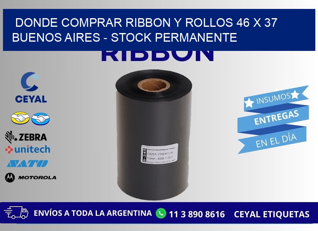 Donde Comprar ribbon y rollos 46 x 37 Buenos Aires - Stock permanente
