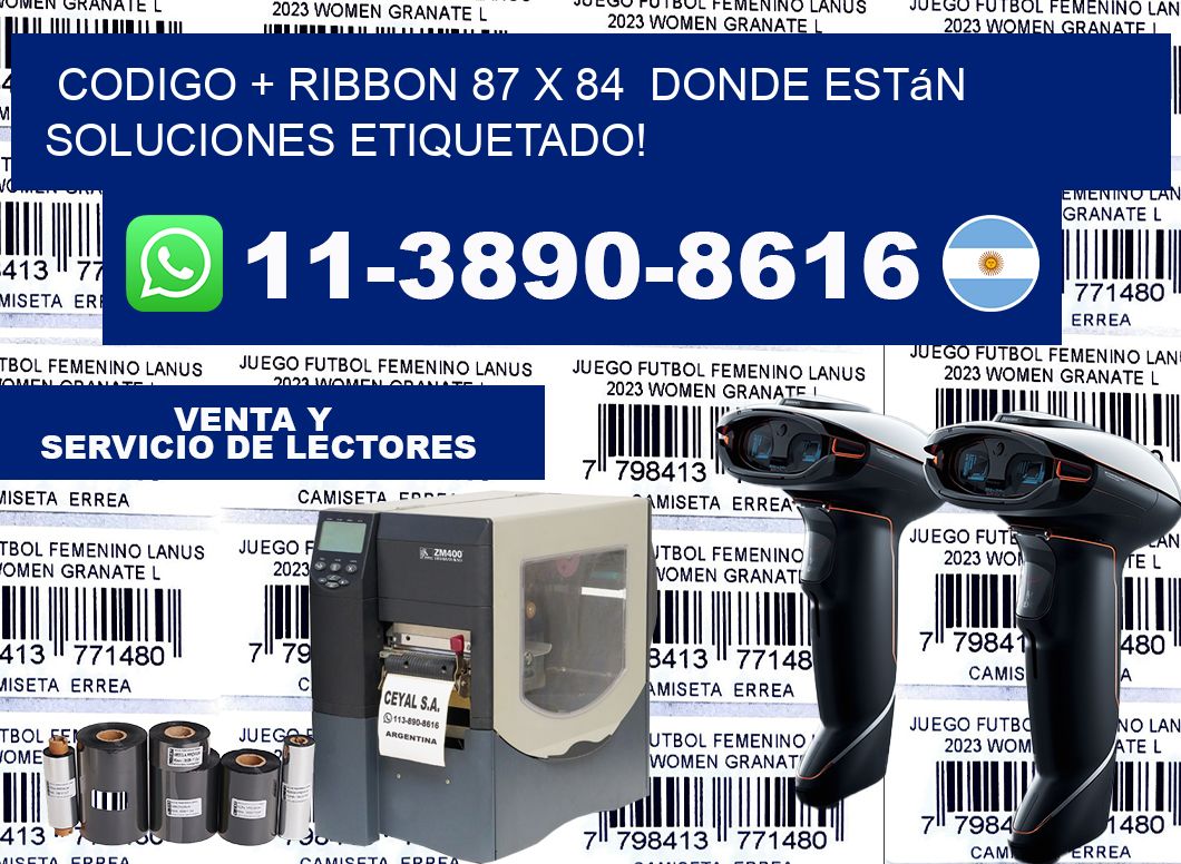 codigo + ribbon 87 x 84  donde están soluciones etiquetado!