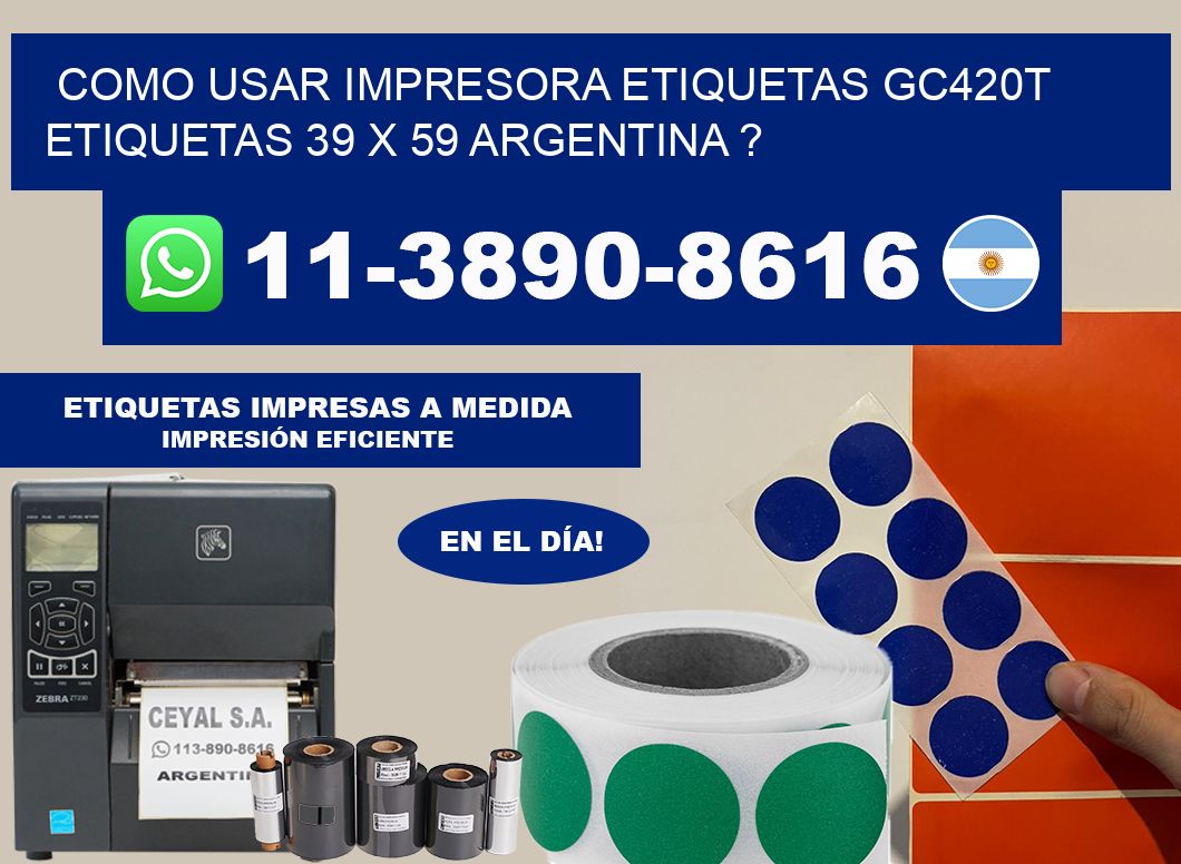 como usar impresora etiquetas gc420t etiquetas 39 x 59 argentina ?