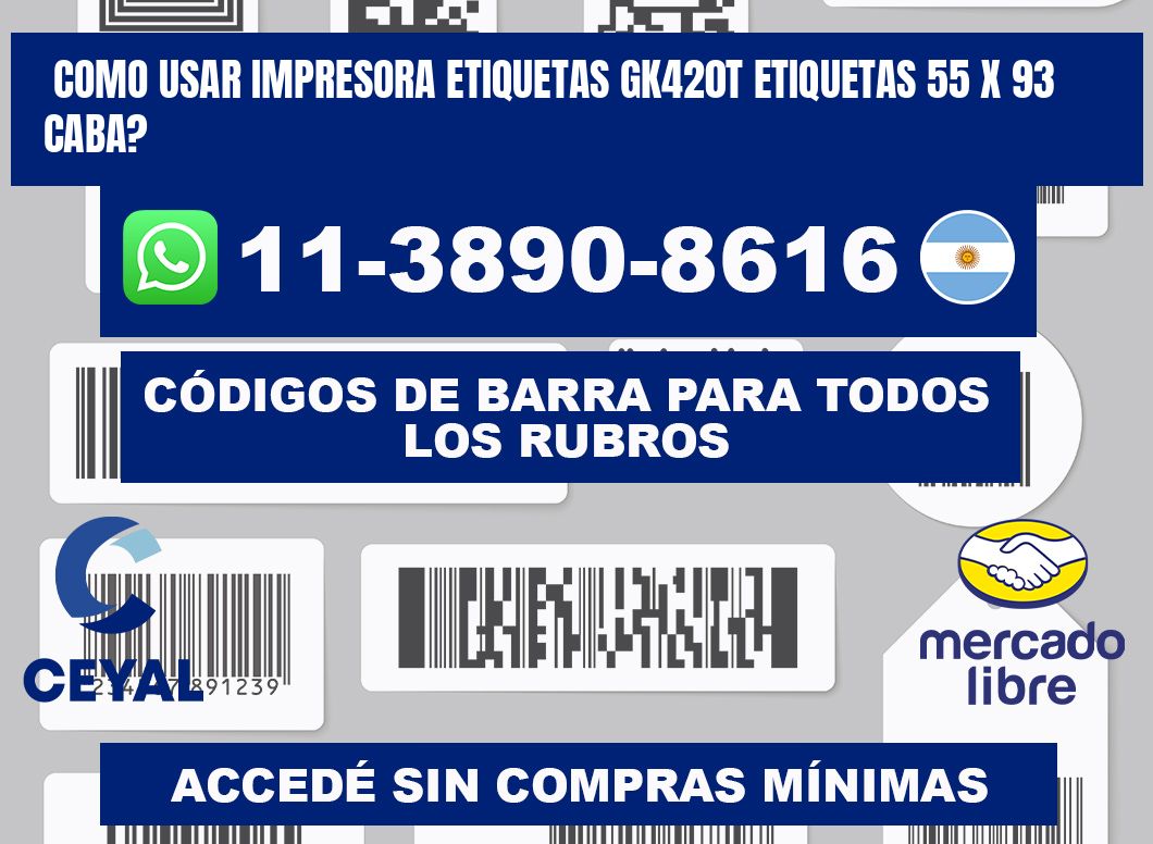 como usar impresora etiquetas gk420t etiquetas 55 x 93 CABA?