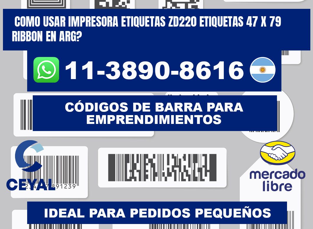 como usar impresora etiquetas zd220 etiquetas 47 x 79 ribbon en ARG?