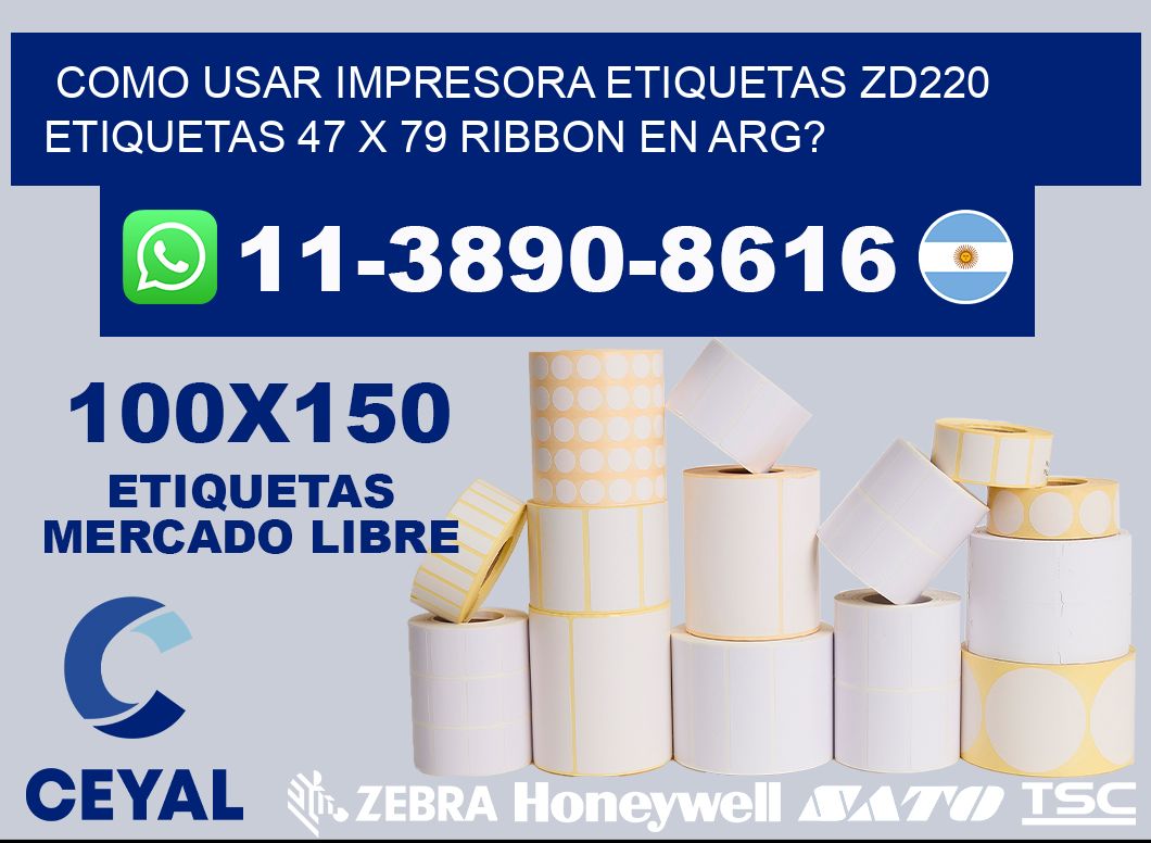 como usar impresora etiquetas zd220 etiquetas 47 x 79 ribbon en ARG?