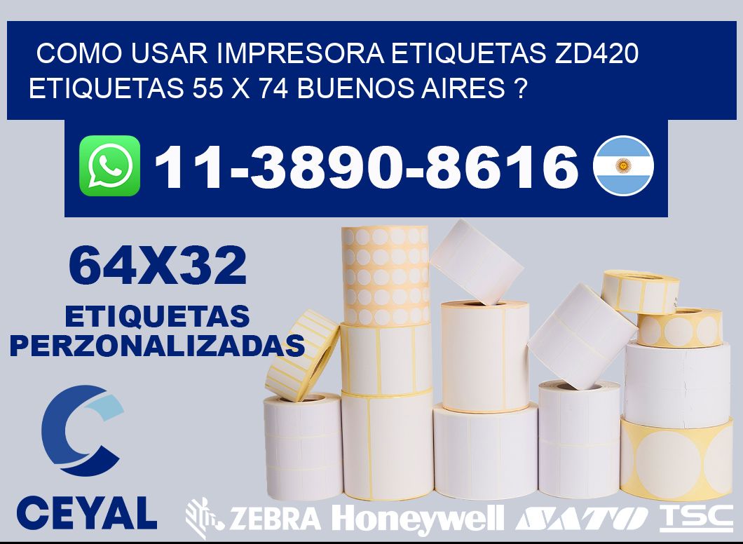 como usar impresora etiquetas zd420 etiquetas 55 x 74 Buenos Aires ?