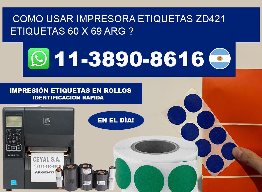como usar impresora etiquetas zd421 etiquetas 60 x 69 ARG ?