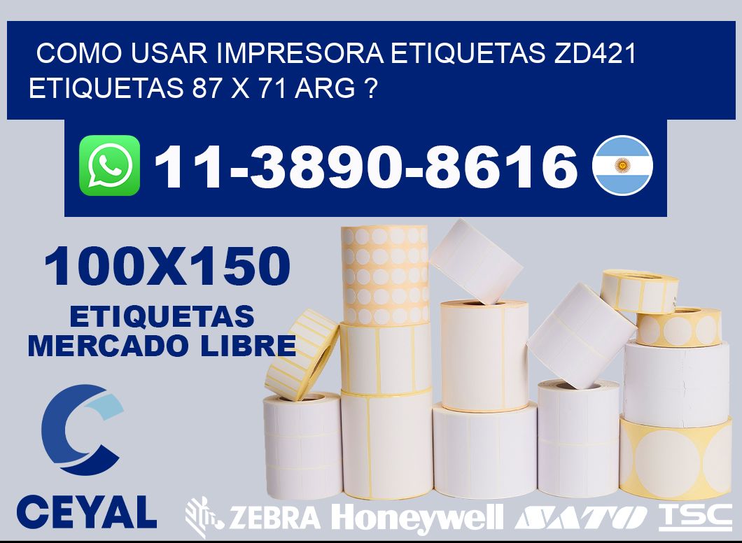 como usar impresora etiquetas zd421 etiquetas 87 x 71 ARG ?