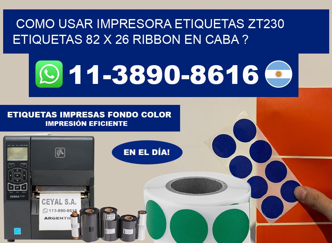 como usar impresora etiquetas zt230 etiquetas 82 x 26 ribbon en CABA ?