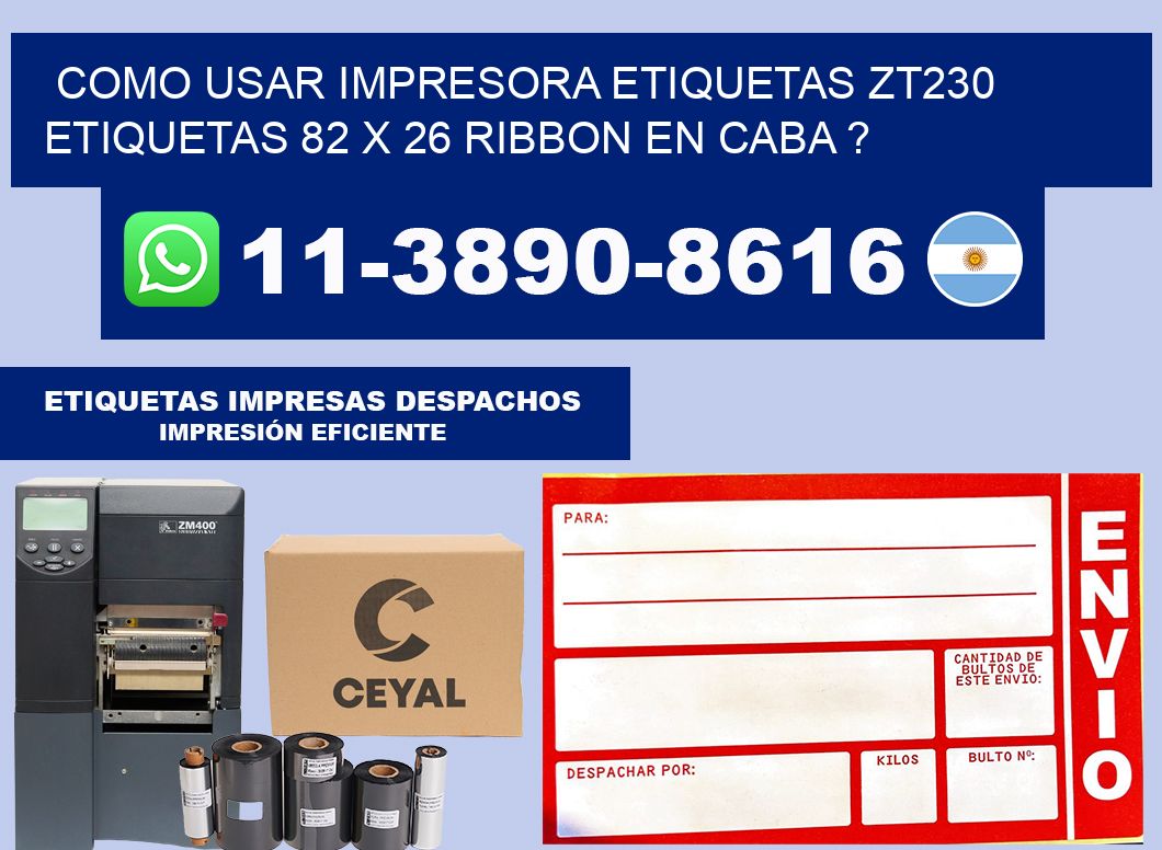 como usar impresora etiquetas zt230 etiquetas 82 x 26 ribbon en CABA ?