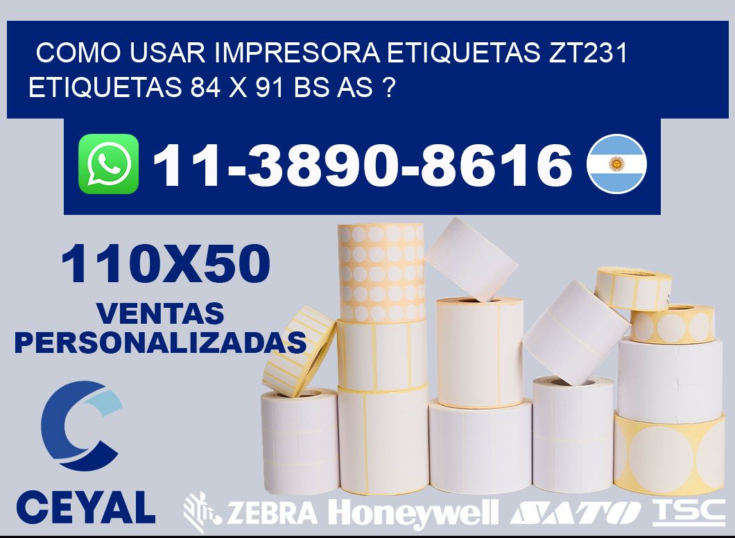 como usar impresora etiquetas zt231 etiquetas 84 x 91 BS AS ?