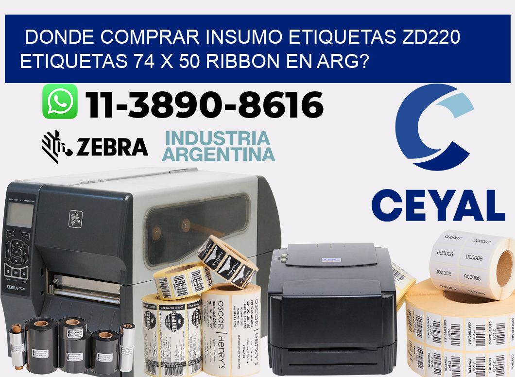 donde comprar insumo etiquetas zd220 etiquetas 74 x 50 ribbon en ARG?