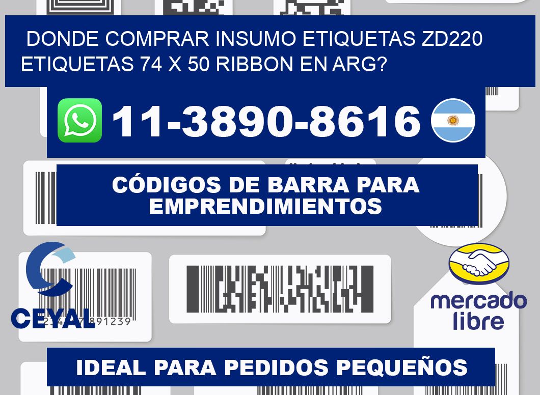 donde comprar insumo etiquetas zd220 etiquetas 74 x 50 ribbon en ARG?