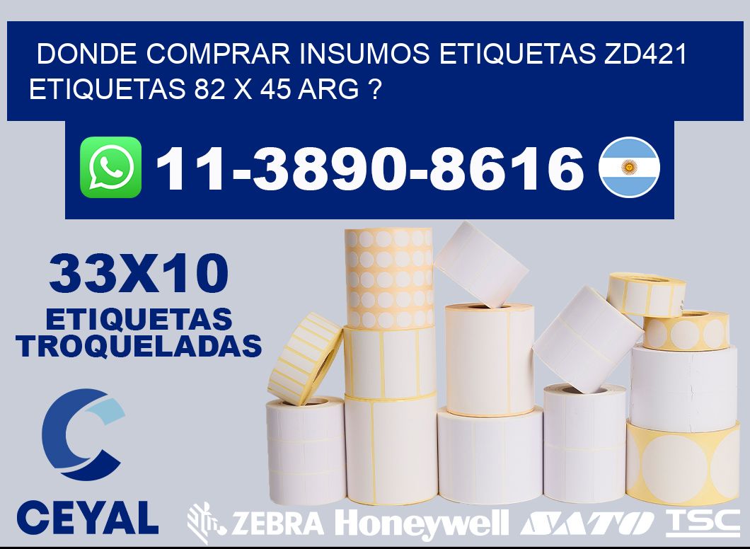 donde comprar insumos etiquetas zd421 etiquetas 82 x 45 ARG ?