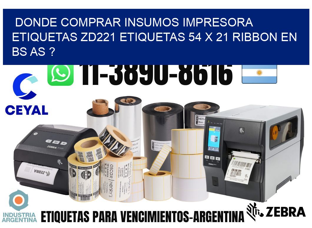 donde comprar insumos impresora etiquetas zd221 etiquetas 54 x 21 ribbon en BS AS ?