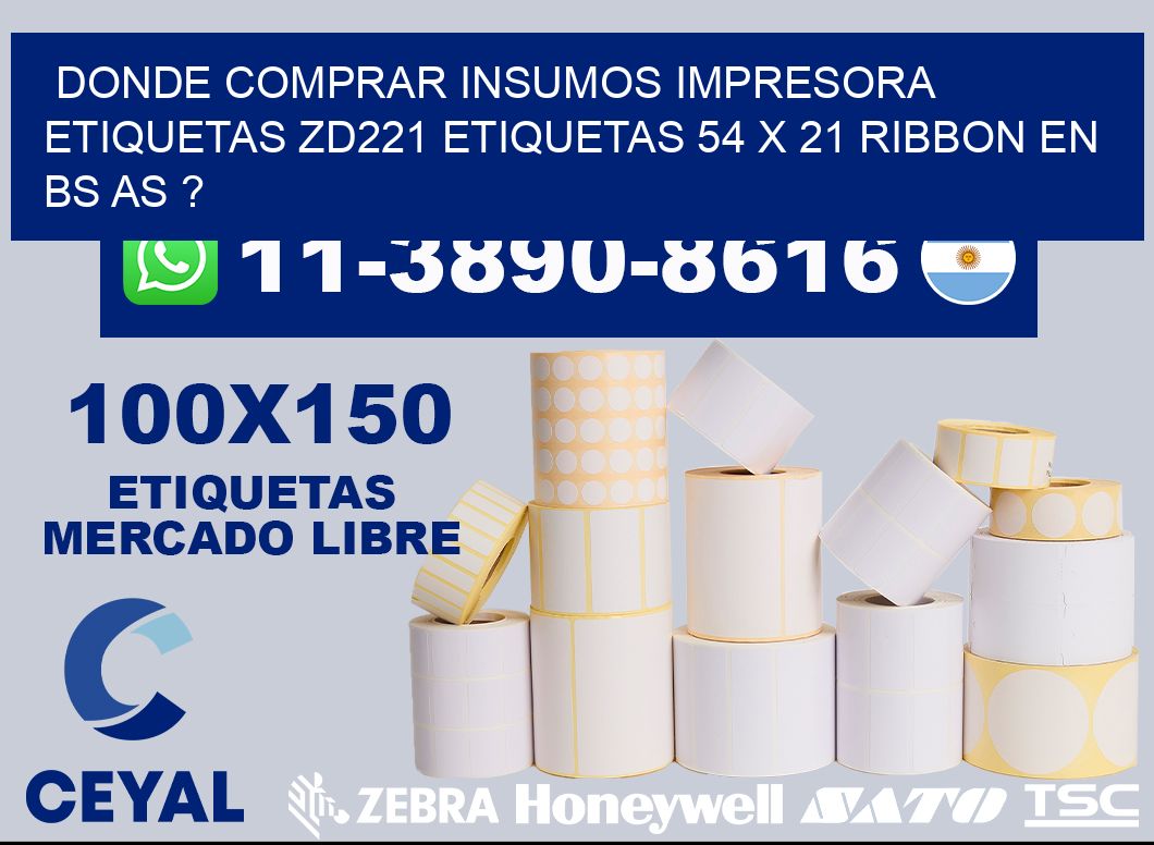 donde comprar insumos impresora etiquetas zd221 etiquetas 54 x 21 ribbon en BS AS ?