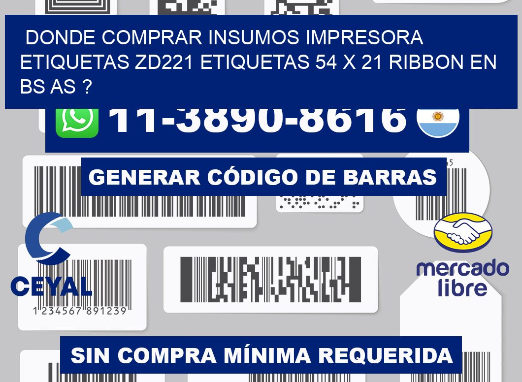donde comprar insumos impresora etiquetas zd221 etiquetas 54 x 21 ribbon en BS AS ?
