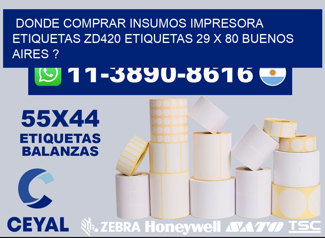 donde comprar insumos impresora etiquetas zd420 etiquetas 29 x 80 Buenos Aires ?