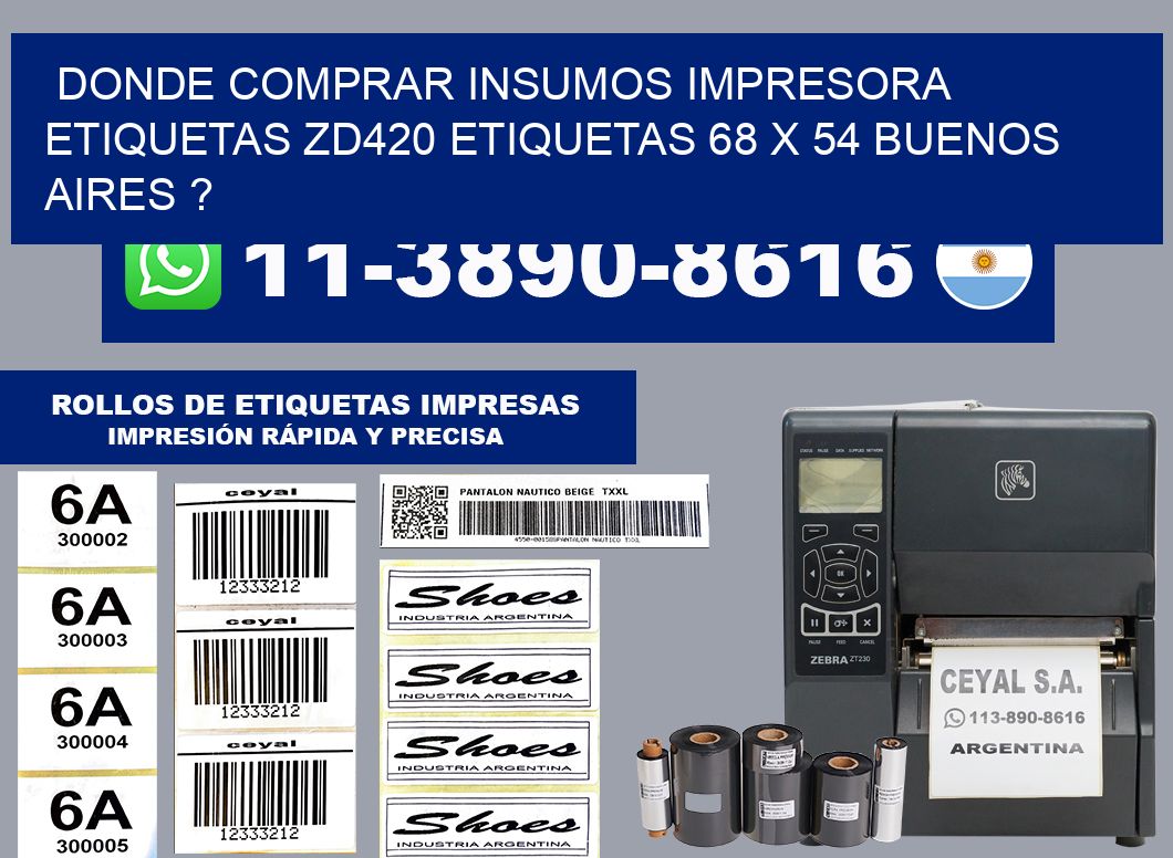 donde comprar insumos impresora etiquetas zd420 etiquetas 68 x 54 Buenos Aires ?