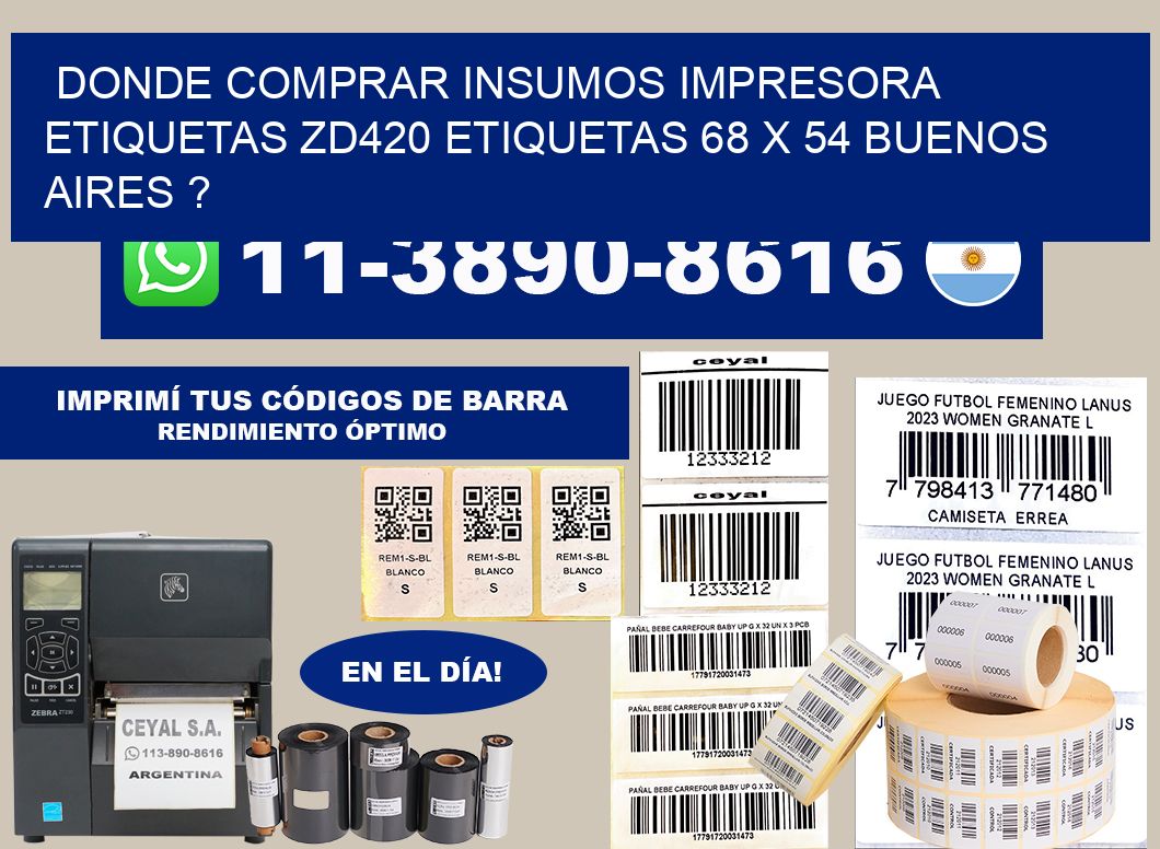 donde comprar insumos impresora etiquetas zd420 etiquetas 68 x 54 Buenos Aires ?