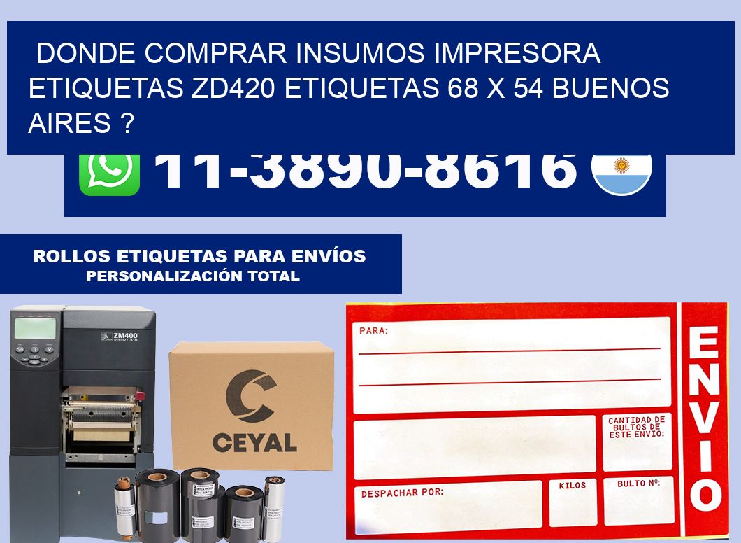 donde comprar insumos impresora etiquetas zd420 etiquetas 68 x 54 Buenos Aires ?