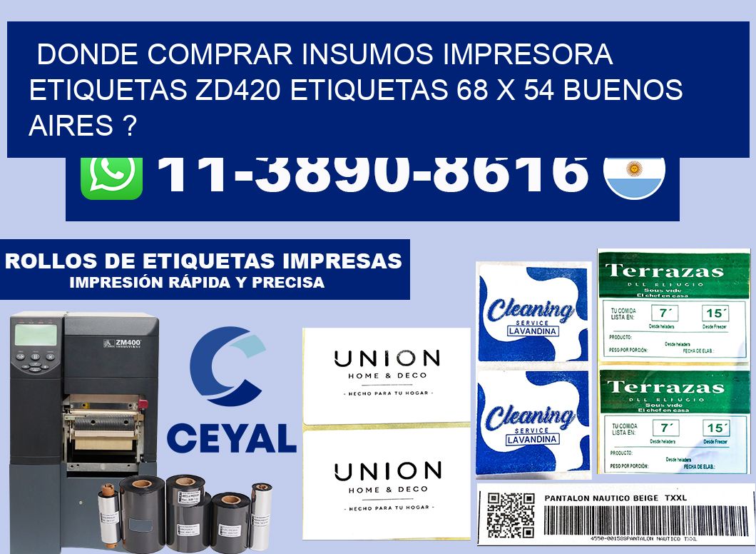 donde comprar insumos impresora etiquetas zd420 etiquetas 68 x 54 Buenos Aires ?