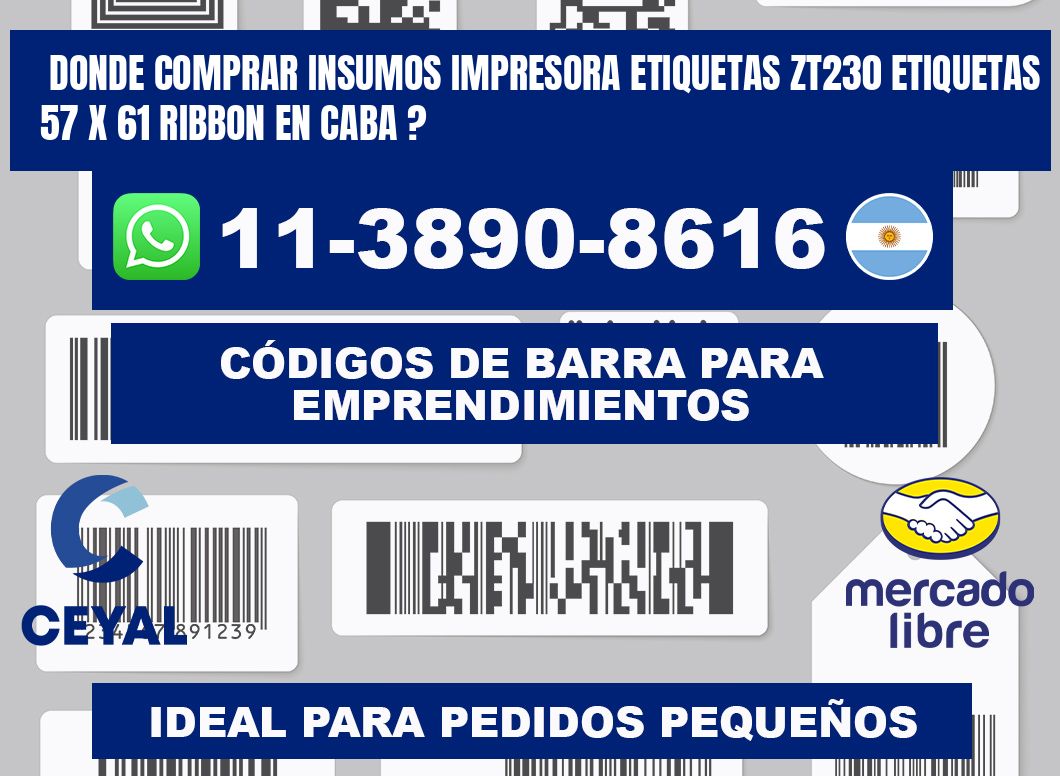 donde comprar insumos impresora etiquetas zt230 etiquetas 57 x 61 ribbon en CABA ?