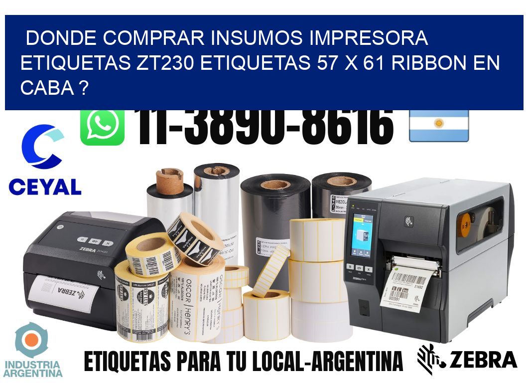 donde comprar insumos impresora etiquetas zt230 etiquetas 57 x 61 ribbon en CABA ?