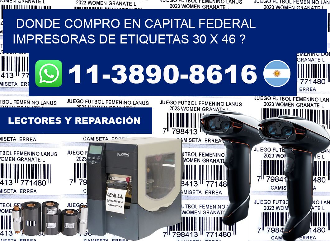 donde compro en capital federal impresoras de etiquetas 30 x 46 ?