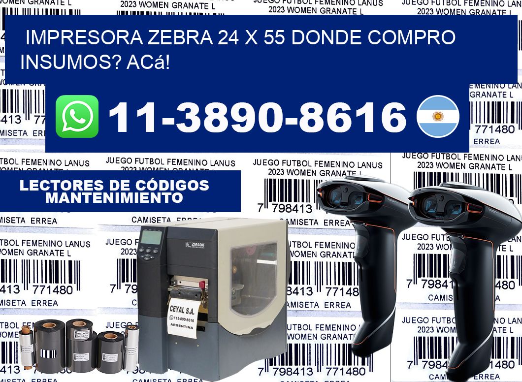 impresora zebra 24 x 55 Donde compro insumos? Acá!