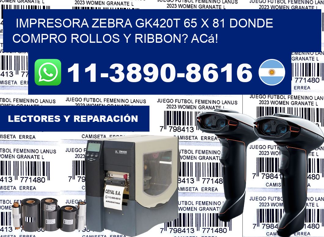 impresora zebra gk420t 65 x 81 Donde compro rollos y ribbon? Acá!