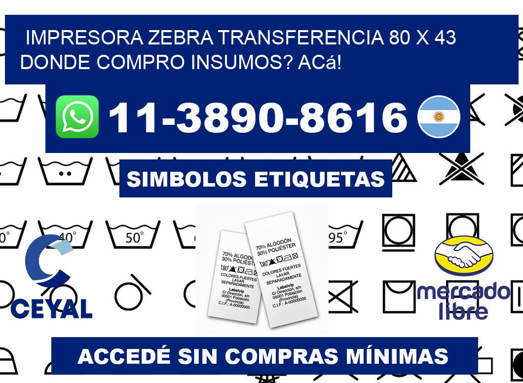 impresora zebra transferencia 80 x 43 Donde compro insumos? Acá!