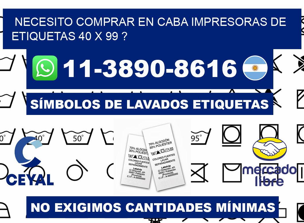 necesito comprar en CABA impresoras de etiquetas 40 x 99 ?