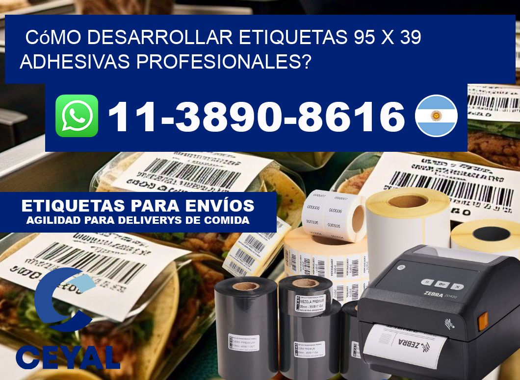 Cómo desarrollar etiquetas 95 x 39 adhesivas profesionales?