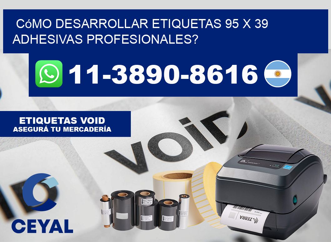Cómo desarrollar etiquetas 95 x 39 adhesivas profesionales?