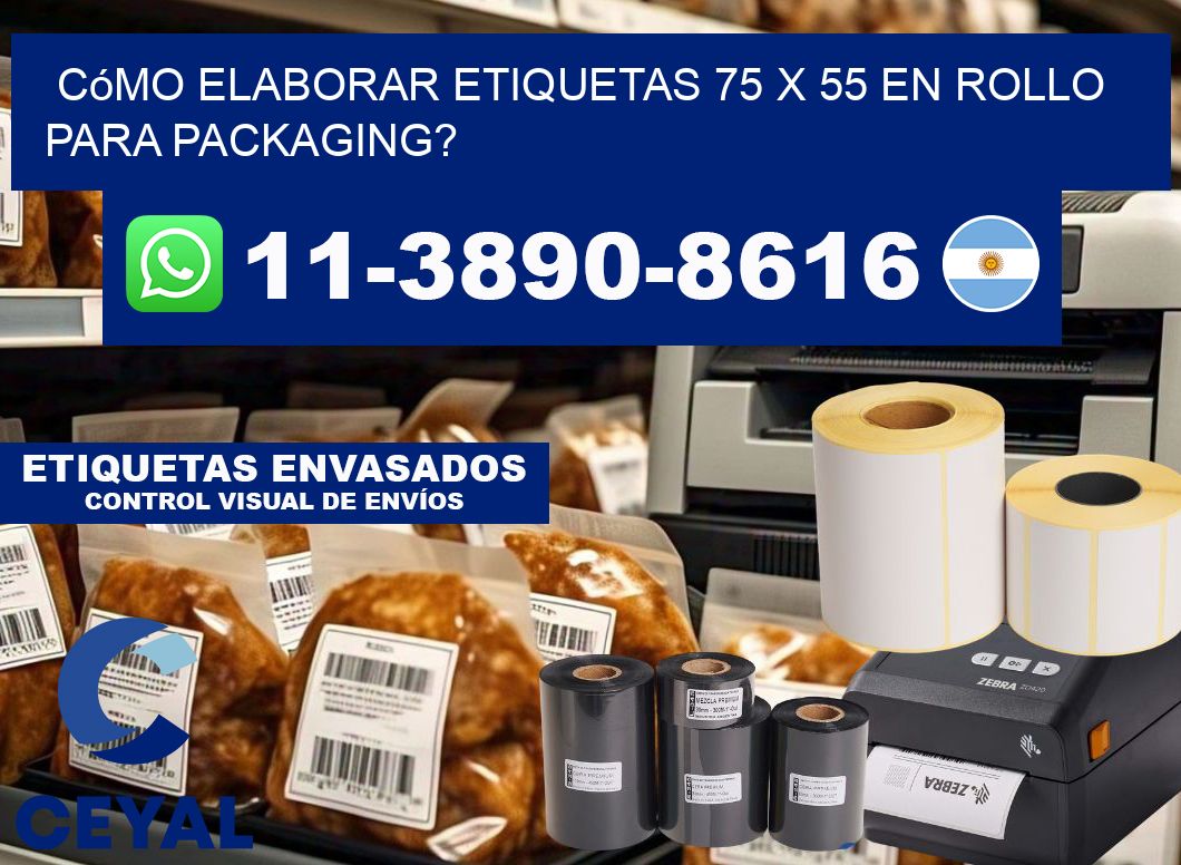 Cómo elaborar etiquetas 75 x 55 en rollo para packaging?