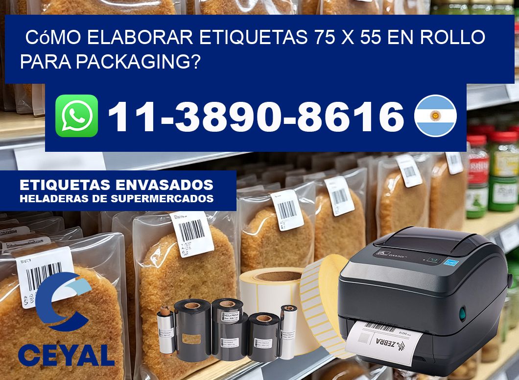 Cómo elaborar etiquetas 75 x 55 en rollo para packaging?
