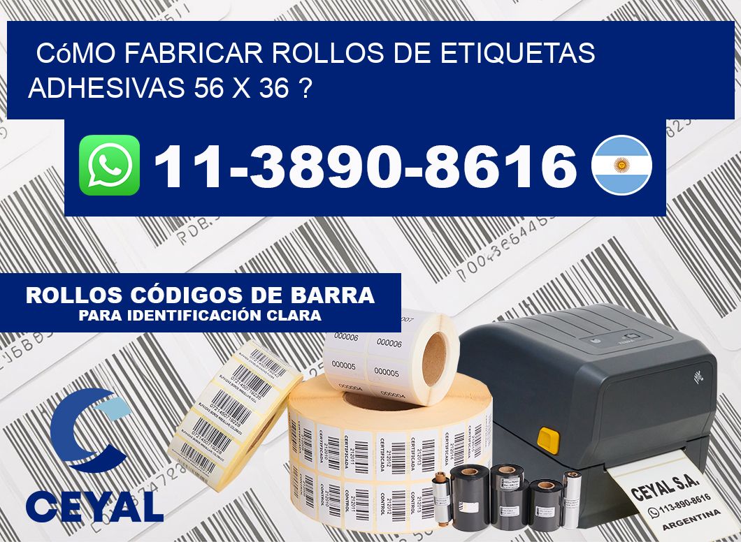 Cómo fabricar rollos de etiquetas adhesivas 56 x 36 ?