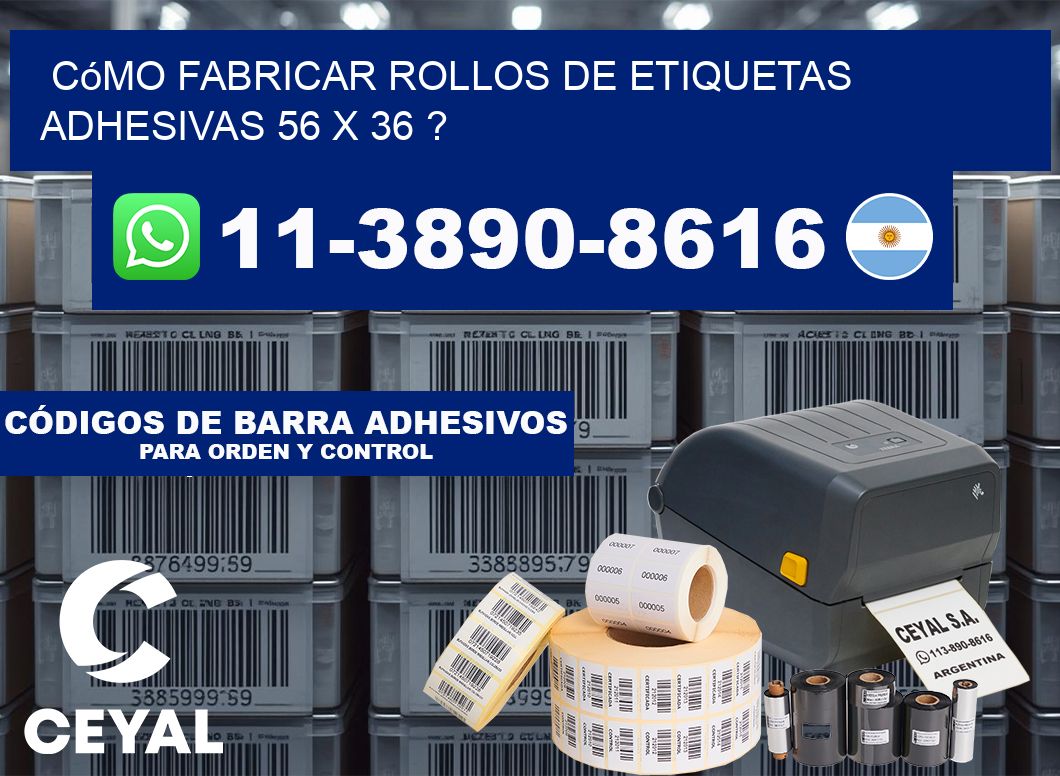 Cómo fabricar rollos de etiquetas adhesivas 56 x 36 ?