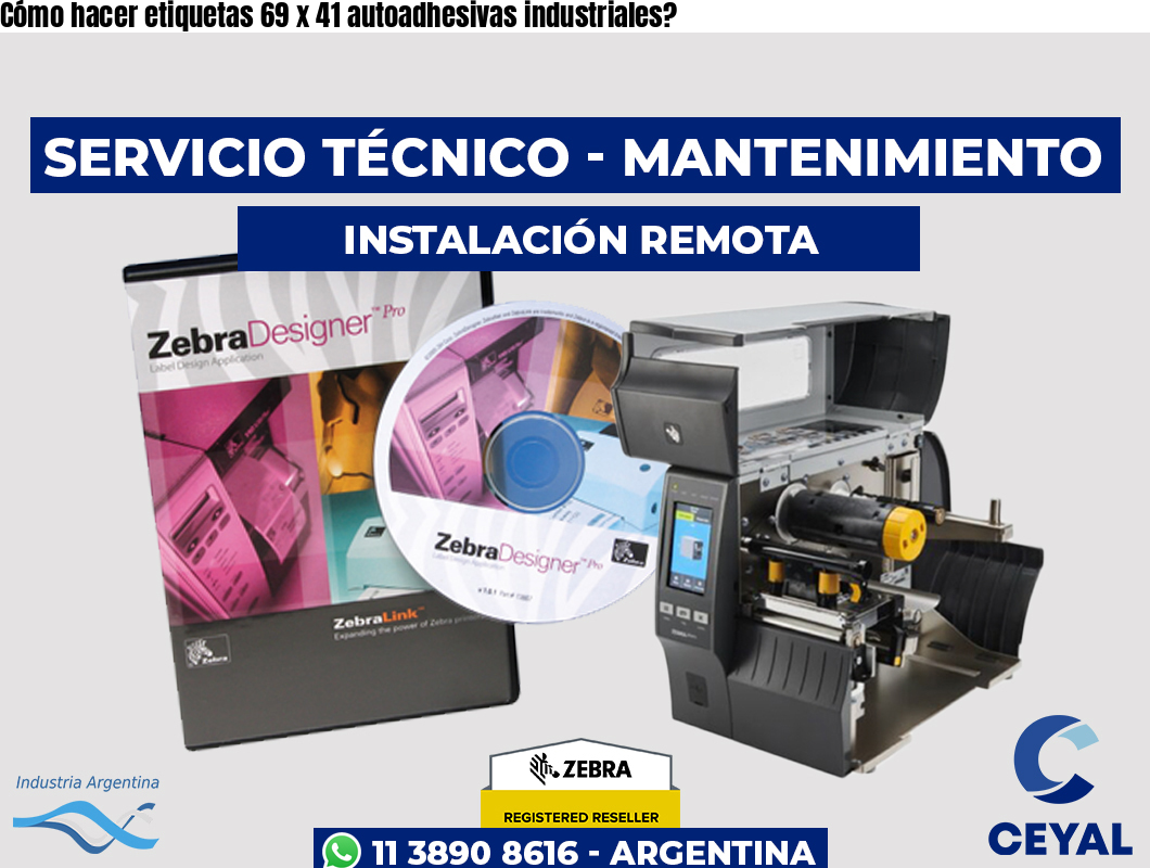 Cómo hacer etiquetas 69 x 41 autoadhesivas industriales?