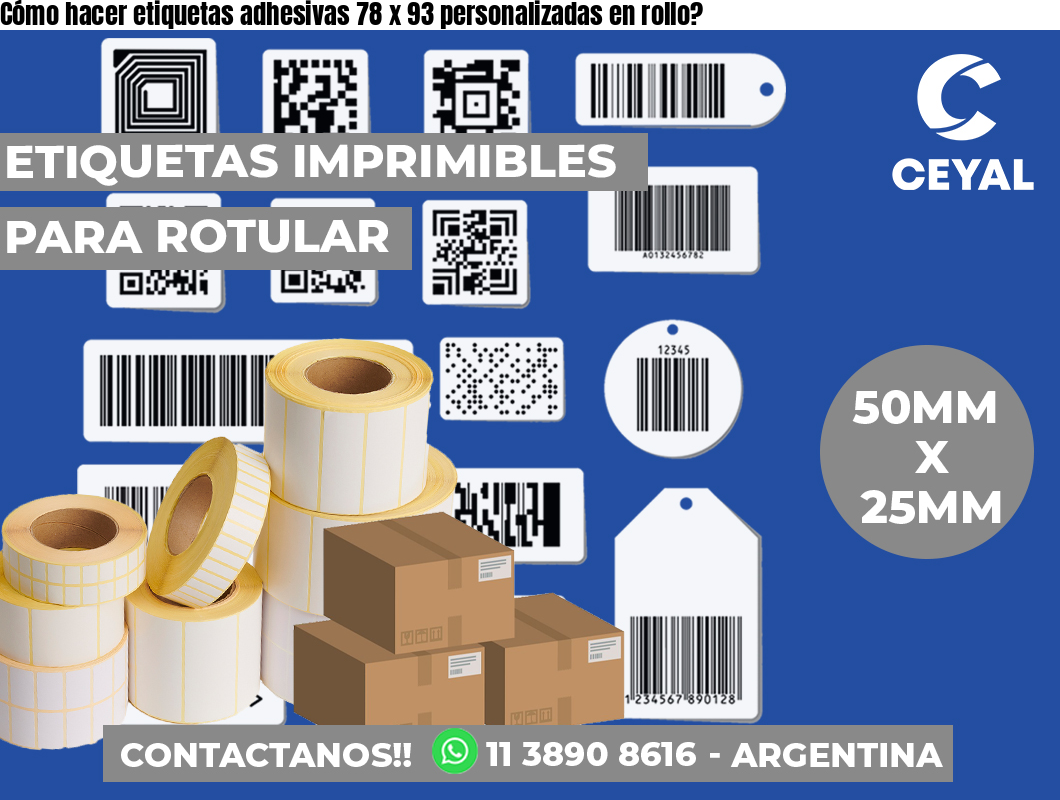 Cómo hacer etiquetas adhesivas 78 x 93 personalizadas en rollo?