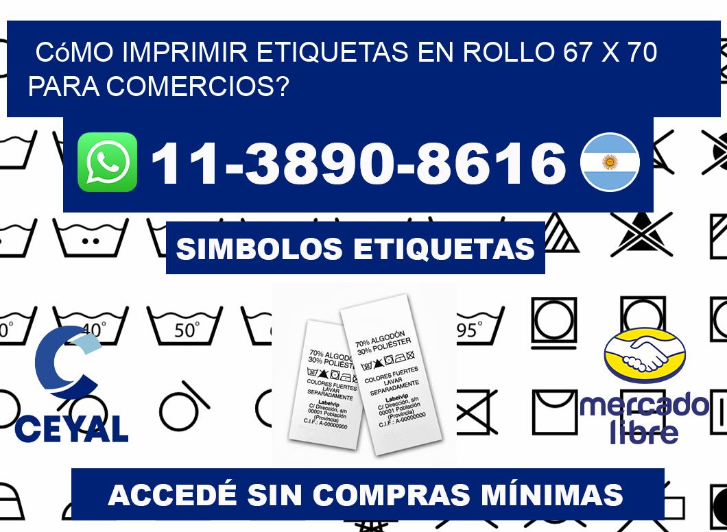 Cómo imprimir etiquetas en rollo 67 x 70 para comercios?