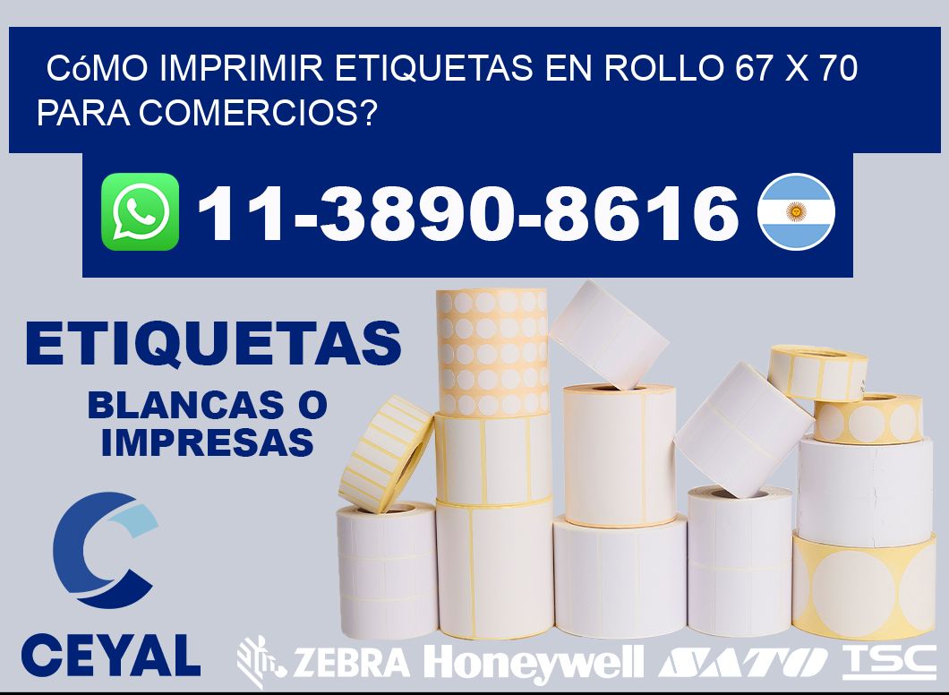 Cómo imprimir etiquetas en rollo 67 x 70 para comercios?