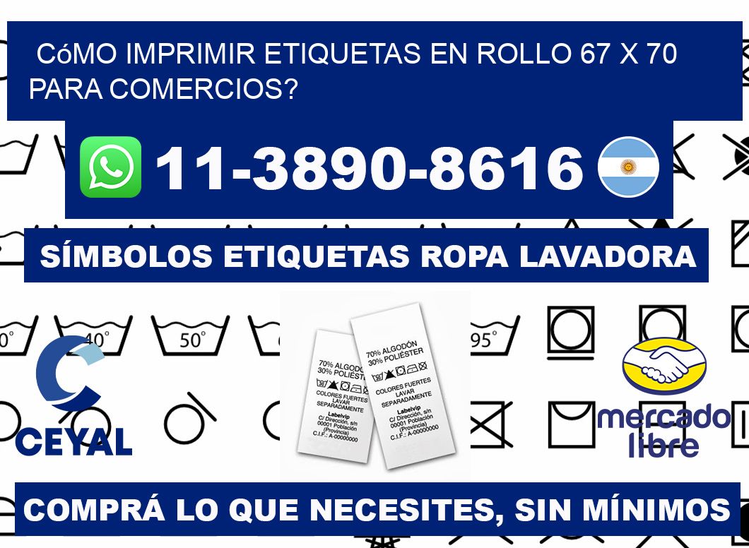 Cómo imprimir etiquetas en rollo 67 x 70 para comercios?