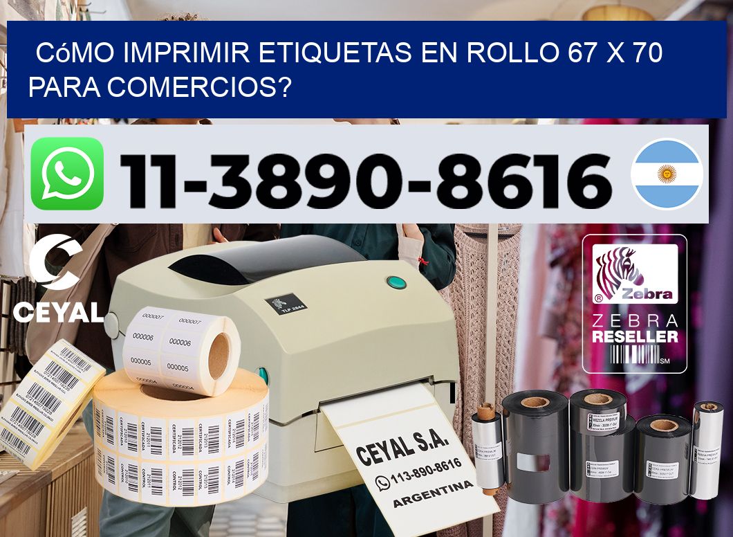 Cómo imprimir etiquetas en rollo 67 x 70 para comercios?