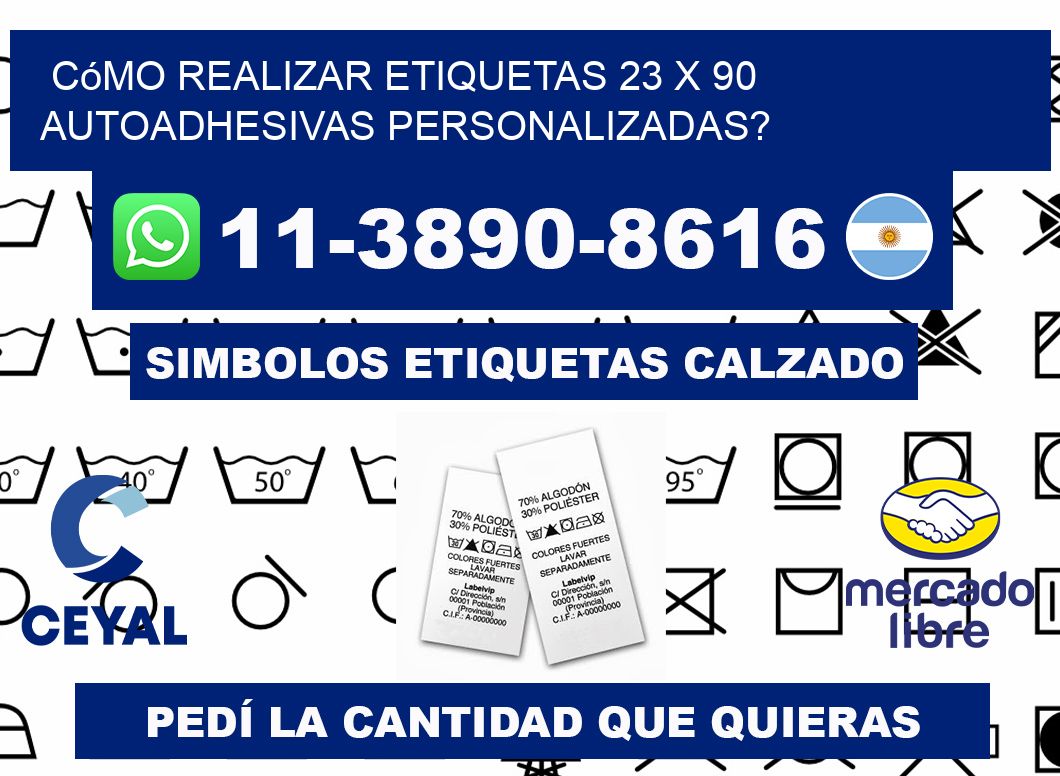 Cómo realizar etiquetas 23 x 90 autoadhesivas personalizadas?