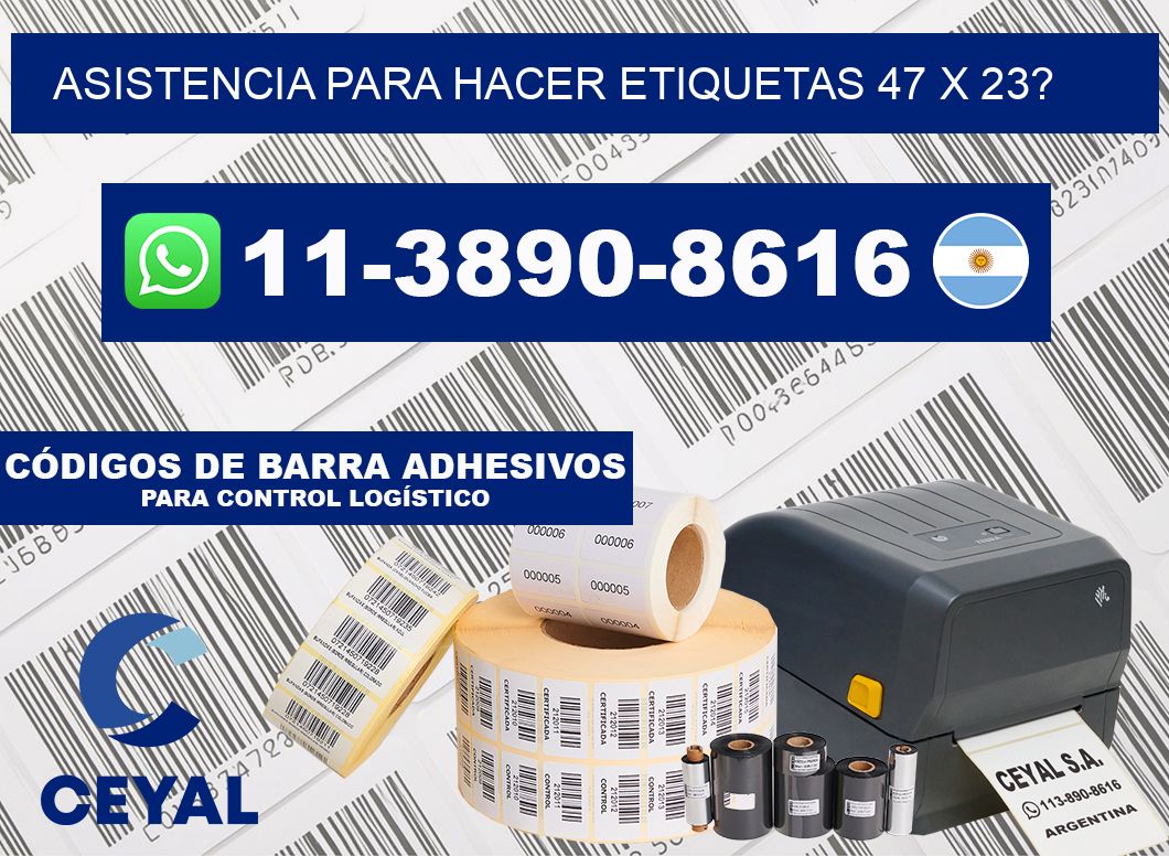 asistencia para hacer etiquetas 47 x 23?