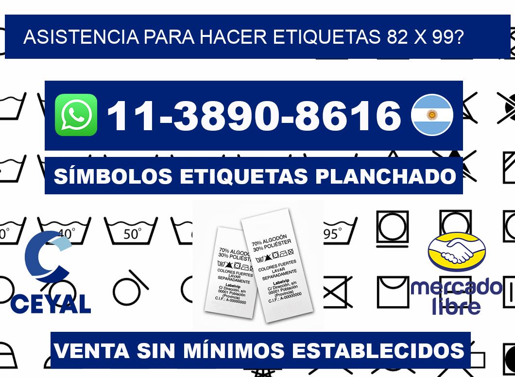 asistencia para hacer etiquetas 82 x 99?