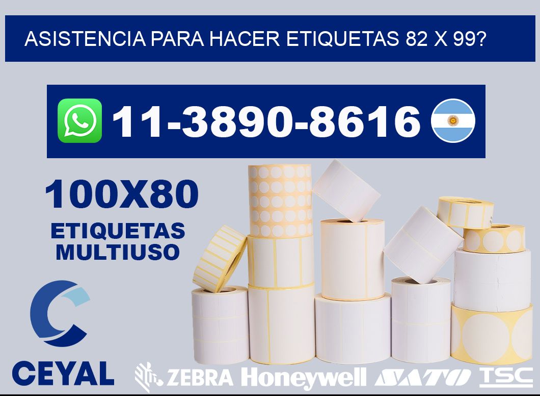 asistencia para hacer etiquetas 82 x 99?