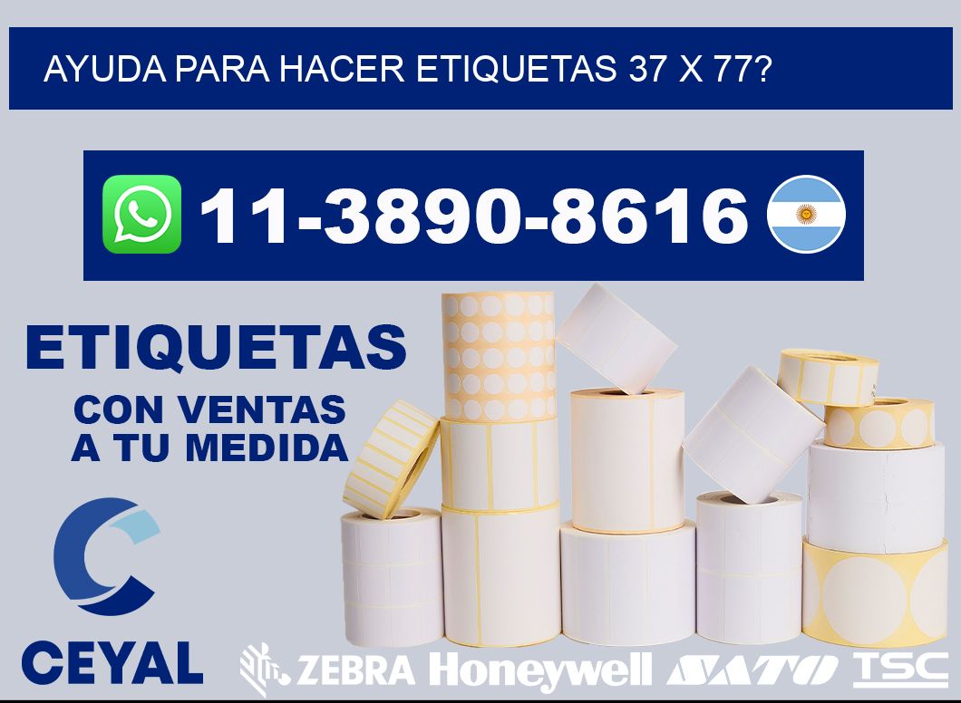 ayuda para hacer etiquetas 37 x 77?