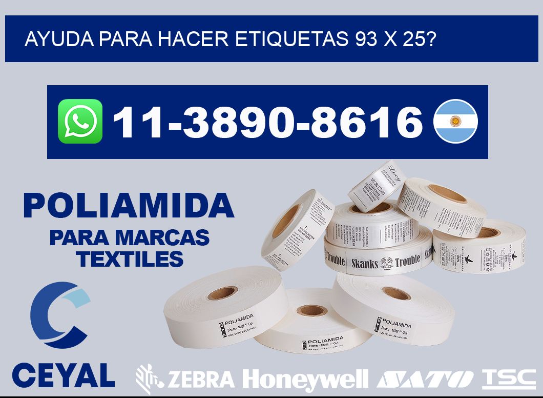 ayuda para hacer etiquetas 93 x 25?
