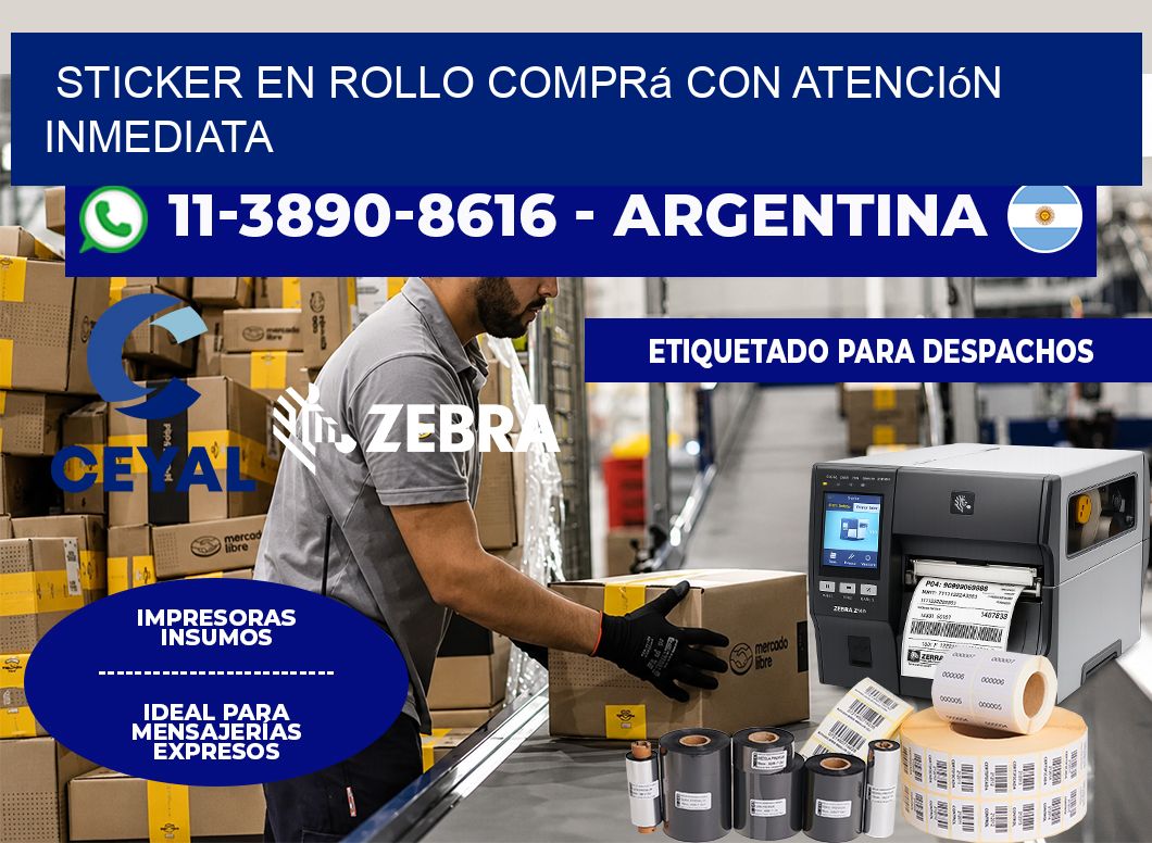 STICKER EN ROLLO Comprá con atención inmediata